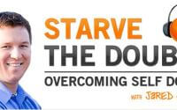 Guest Host: Starve the Doubts…